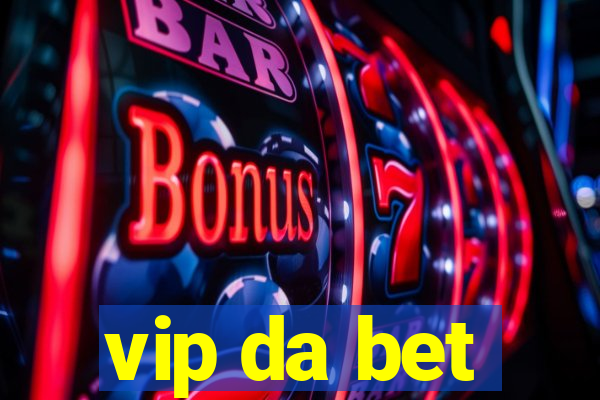 vip da bet